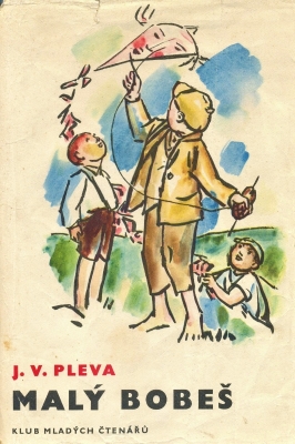 J. V. Pleva Malý Bobeš, ilustrace titulní
strany Fr. Doubrava
Státní nakl. dětské knihy Praha 1965